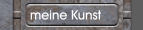 meine Kunst